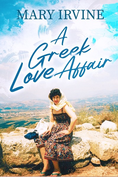 A Greek Love Affair by Mary Irvine